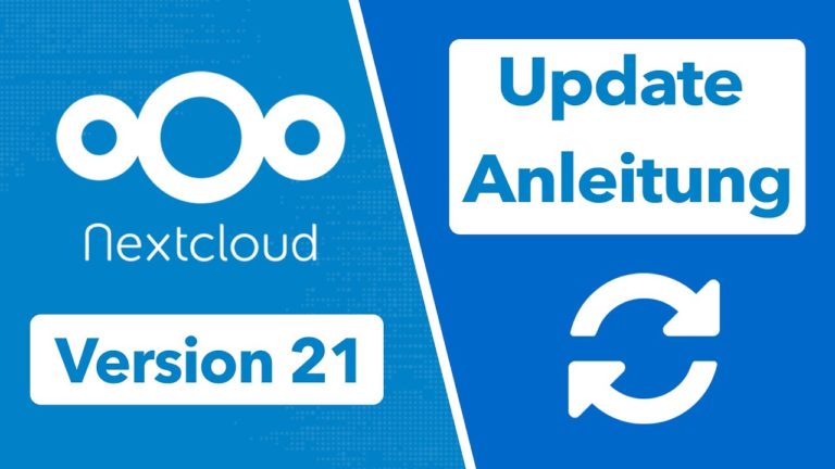 Nextcloud 21 Update durchführen – einfach erklärt! Nextcloud Upgrade Guide