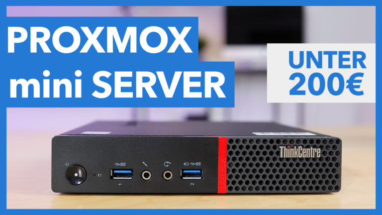 Der BESTE Proxmox Home-Server für unter 200€ – All-In-One Virtualisierungsserver