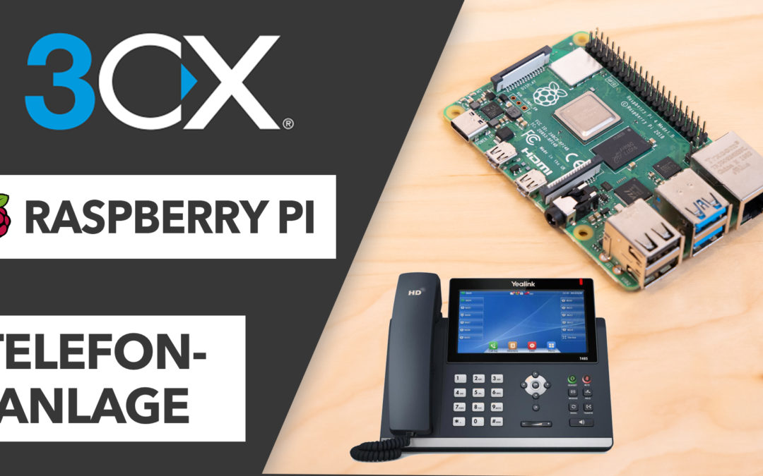 Kostenlose VoIP Telefonlange mit dem Raspberry Pi – 3CX System selbst betreiben TEIL 1